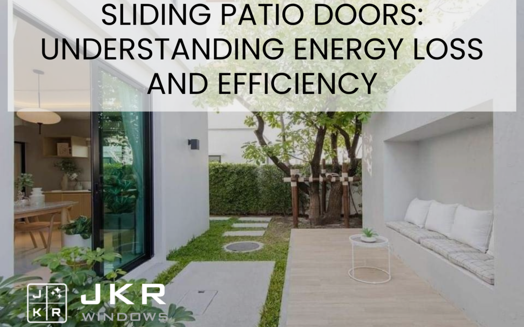 Sliding Patio Doors: Understanding Energy Loss and Efficiency