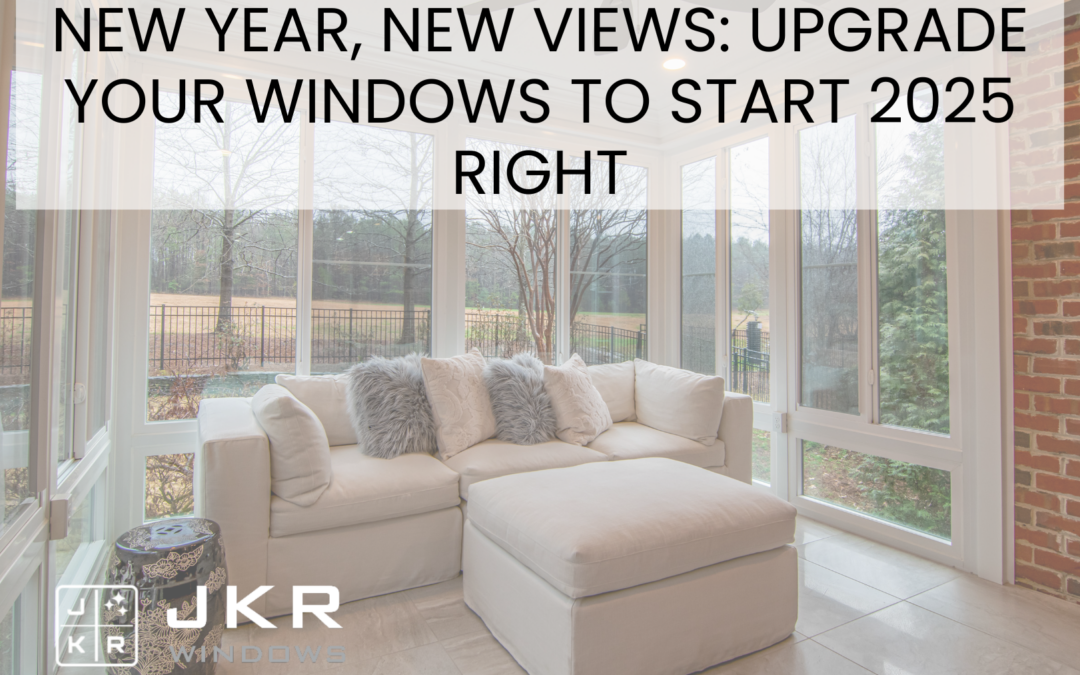 New Year, New Views: Upgrade Your Windows to Start 2025 Right