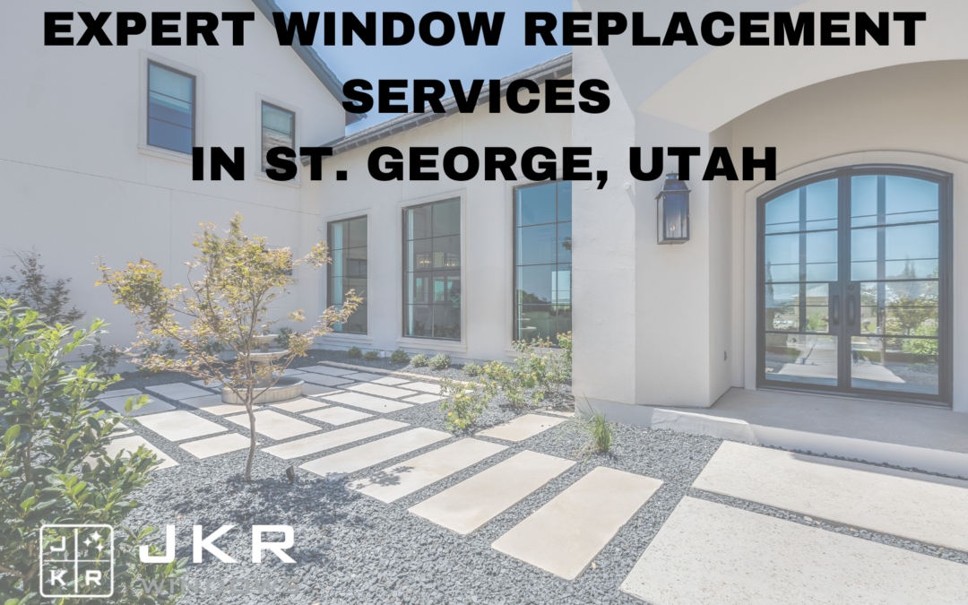 Expert Window Replacement Services in St. George, Utah